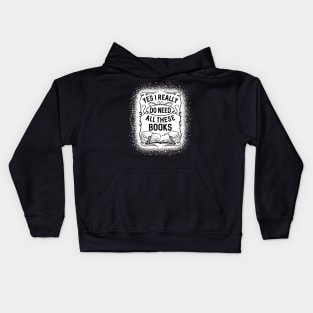 Funny Yes I Really Do Need All These Books Reading Kids Hoodie